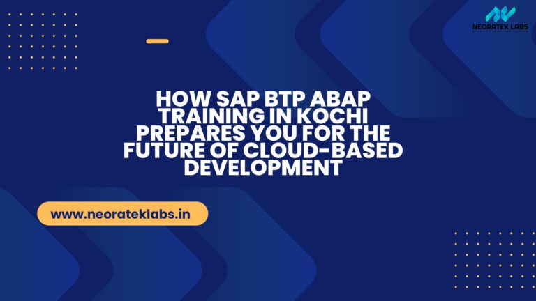 How SAP BTP ABAP Training in Kochi Prepares You for the Future of Cloud-Based Development