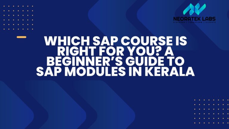 Which SAP Course Is Right for You? A Beginner’s Guide to SAP Modules in Kerala